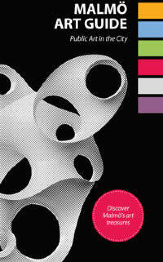 Malmö Art Guide. Public Art in the City