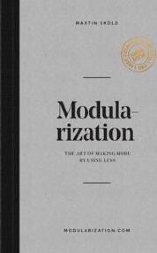 Modularization : the art of making more by using less