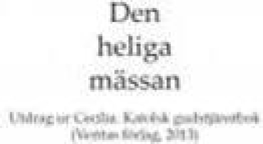 Den heliga mässan : utdrag ur Cecilia - katolsk gudstjänstbok