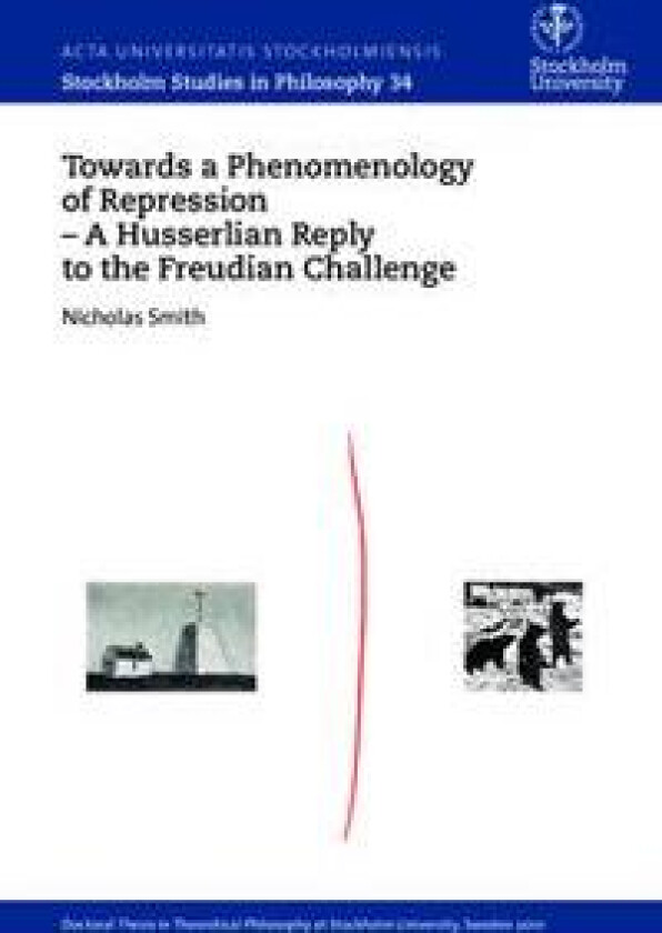 Towards a phenomenology of repression : a Husserlian reply to the Freudian challenge