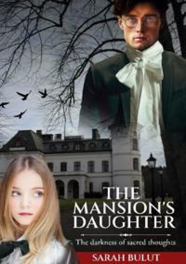 THE MANSION´S DAUGHTER : The darkness of sacred thoughts