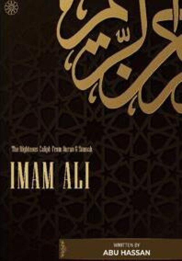 Imam Ali The Righteous Caliph From Quran & Sunnah