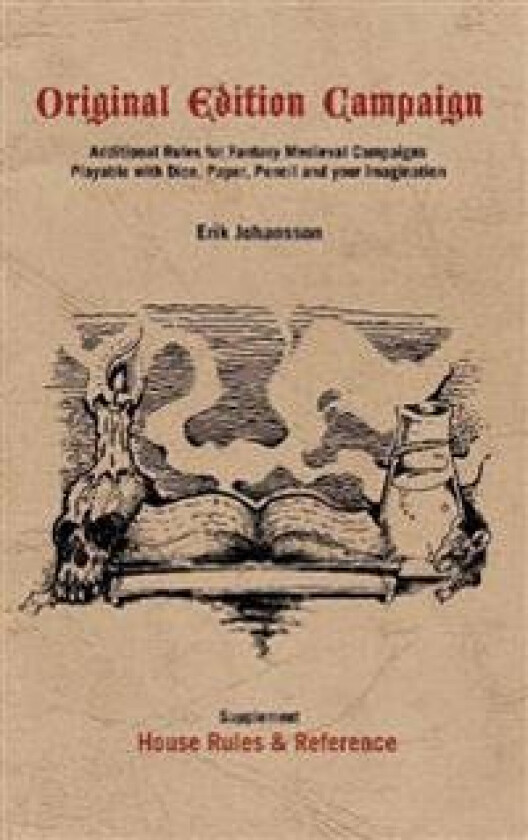Original edition campaign : additional rules for fantastic medieval campaigns playable with dice, paper, pencile and your imagination