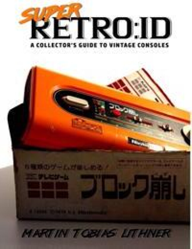 Super retro:id : a collector's guide to vintage consoles