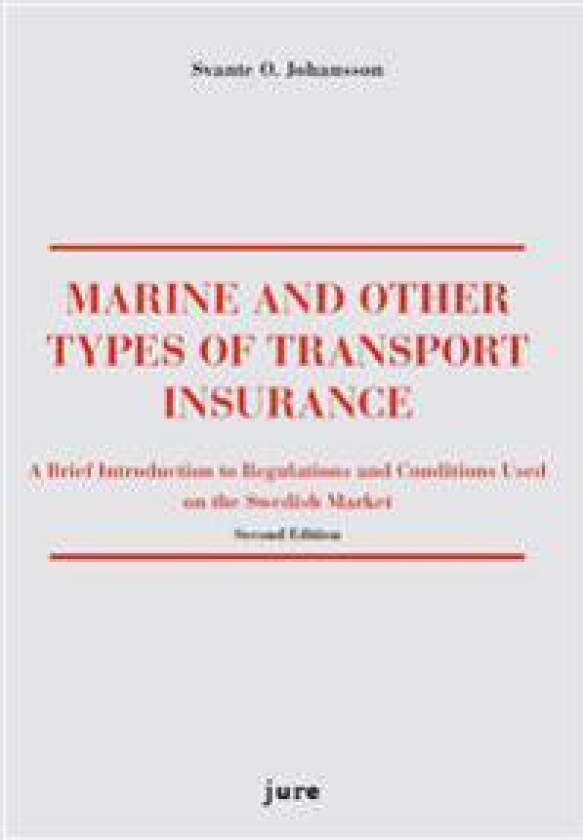 Marine and other types of transport insurance : a brief introduction to regulations and conditions on the Swedish market