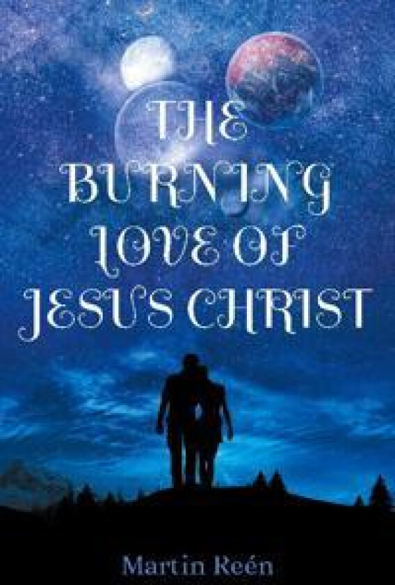 The Burning Love of Jesus Christ