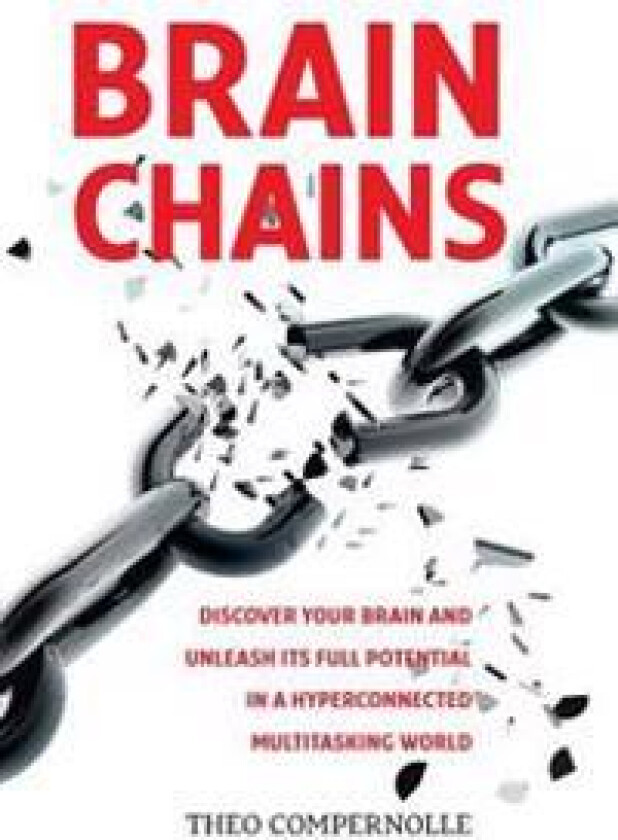 BrainChains: Your thinking brain explained in simple terms. Full of practical tools, tips and tricks to improve your efficiency, cr