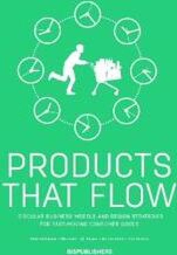 Products That Flow: Circular Business Models and Design Strategies for Fast-Moving Consumer Goods