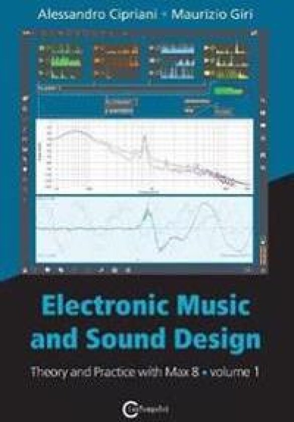 Electronic Music and Sound Design - Theory and Practice with Max 8 - Volume 1 (Fourth Edition)