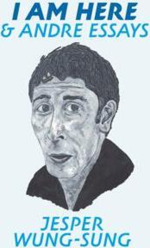 I AM HERE & andre essays