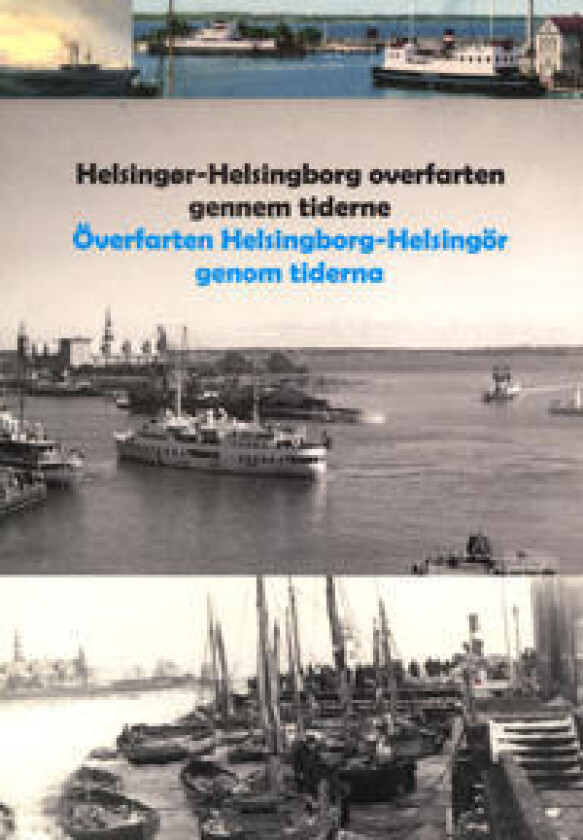 Helsingør - Helsingborg overfarten gennem tiderne