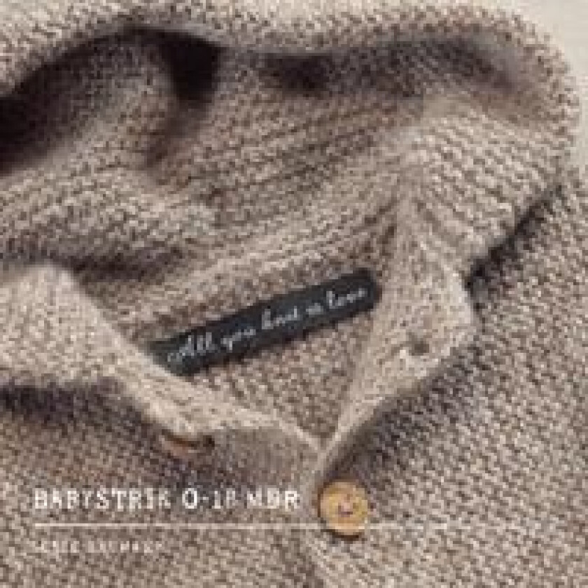 All you knit is love; babystrik 0-18 mdr.
