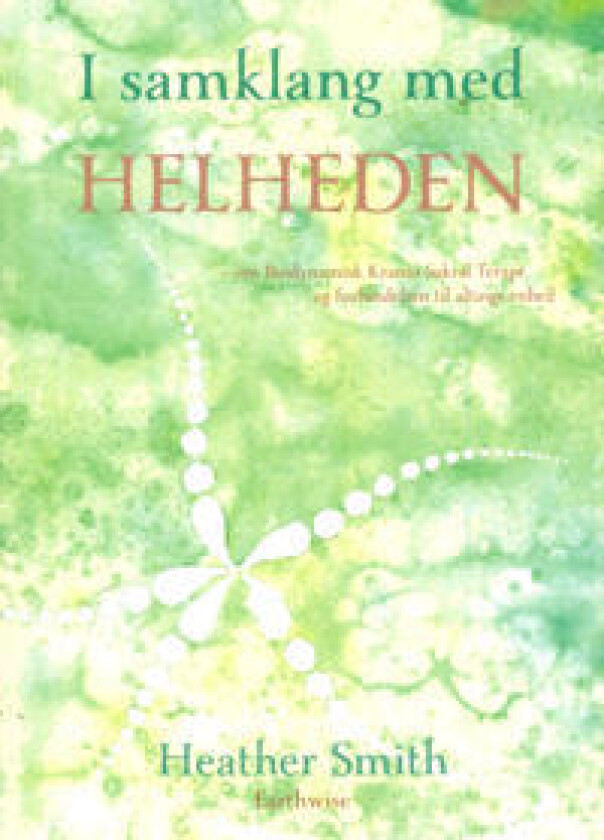 I samklang med Helheden- om Biodynamisk Kranio-Sakral Terapi og forbindelsen til altings enhed