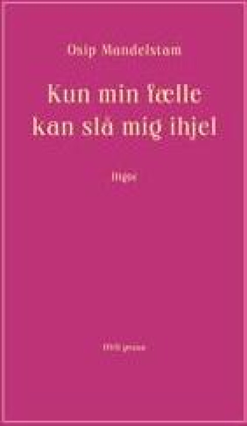 Kun min fælle kan slå mig ihjel