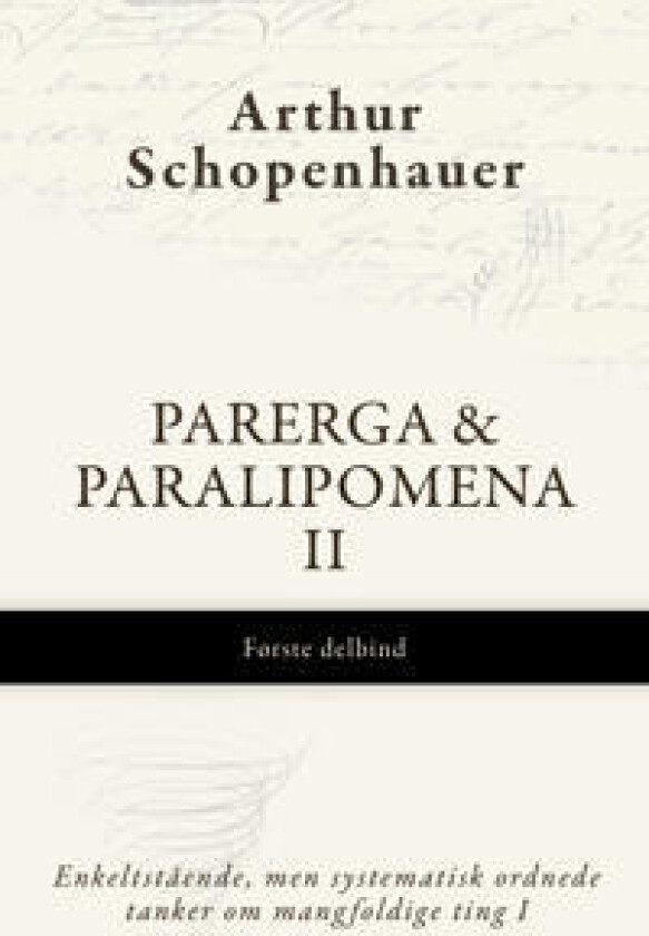 Parerga & Paralipomena II, Første delbind