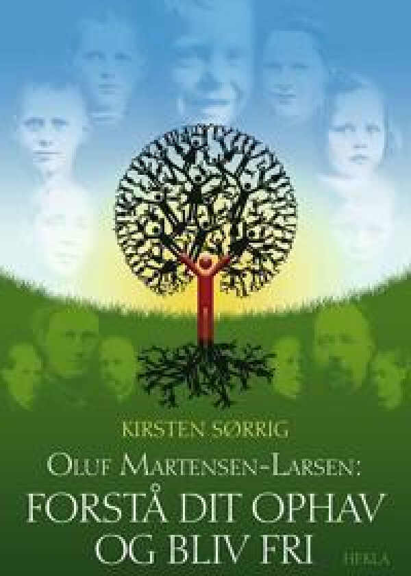 Oluf Martensen-Larsen, Forstå dit ophav og bliv fri