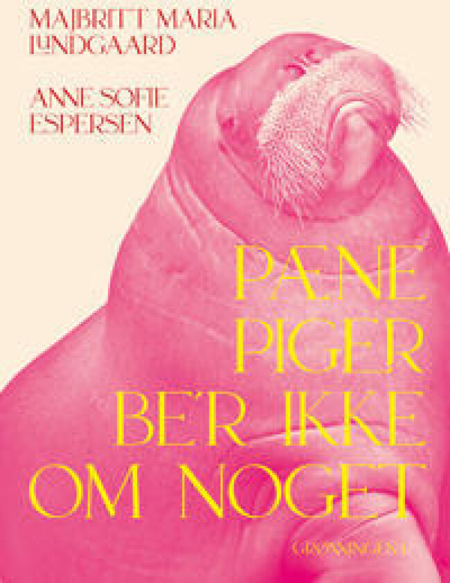 Pæne piger be'r ikke om noget