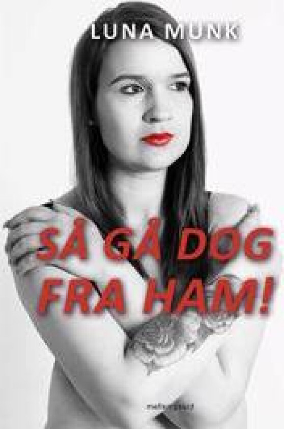 Så gå dog fra ham!