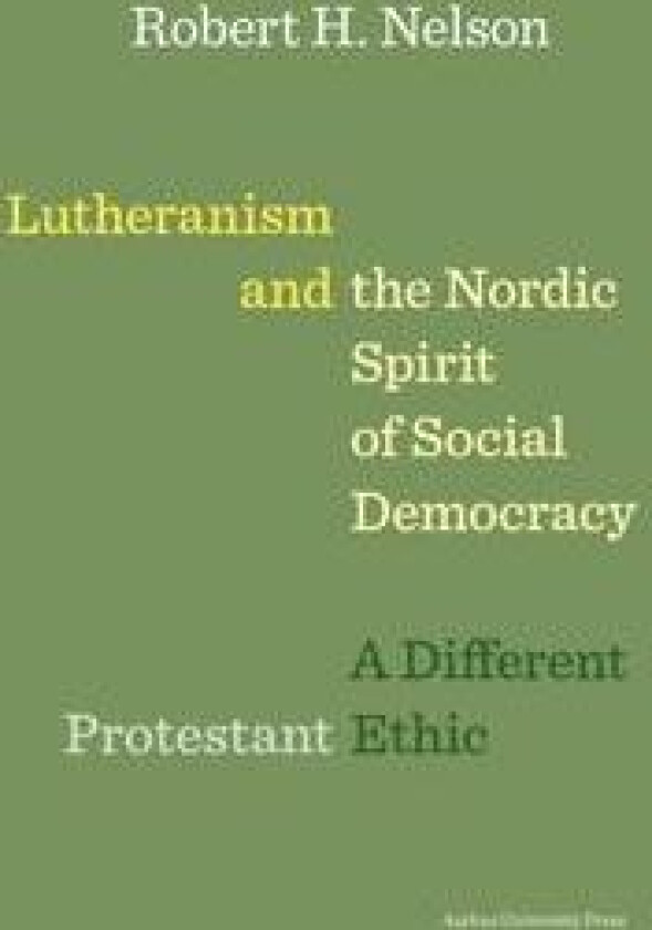Lutheranism and the Nordic Spirit of Social Democracy