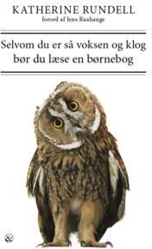 Selvom du er så voksen og klog bør du læse en børnebog