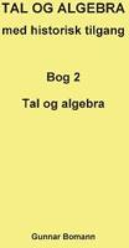 TAL OG ALGEBRA med historisk tilgang