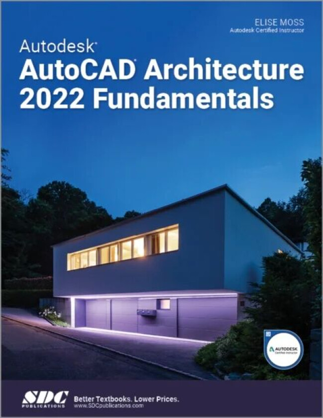 Autodesk AutoCAD Architecture 2022 Fundamentals av Elise Moss