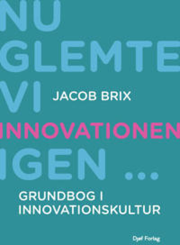 Nu glemte vi innovationen igen...