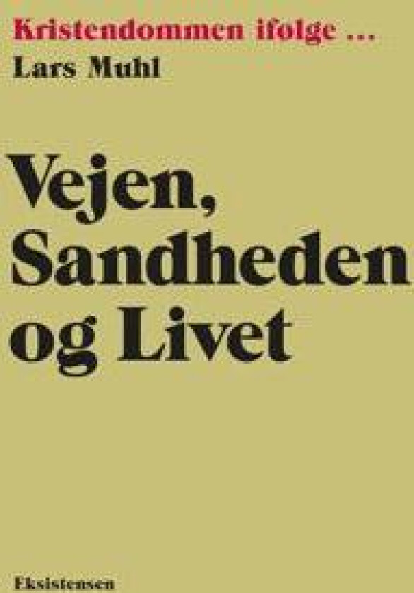 Vejen, sandheden og livet