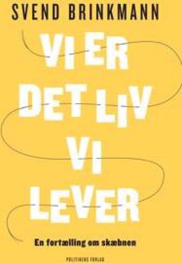 Vi er det liv vi lever