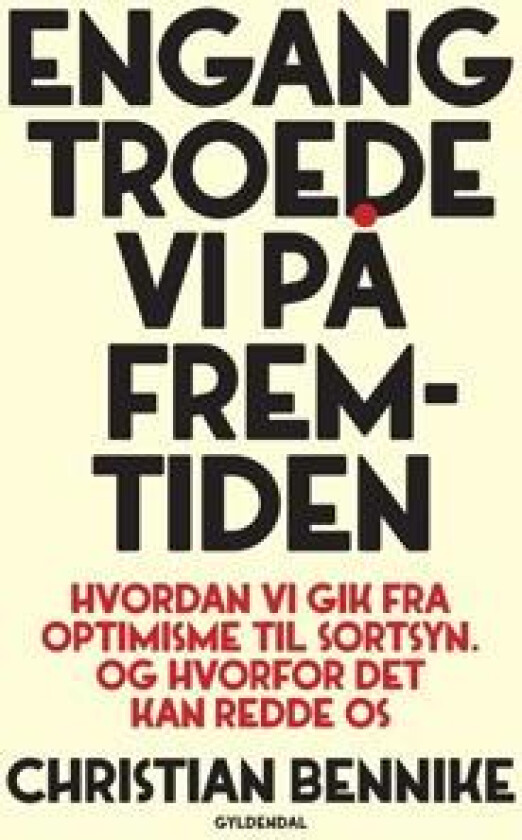 Engang troede vi på fremtiden