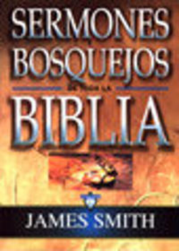 SERMONES Y BOSQUEJOS DE TODA LA BIBLIA