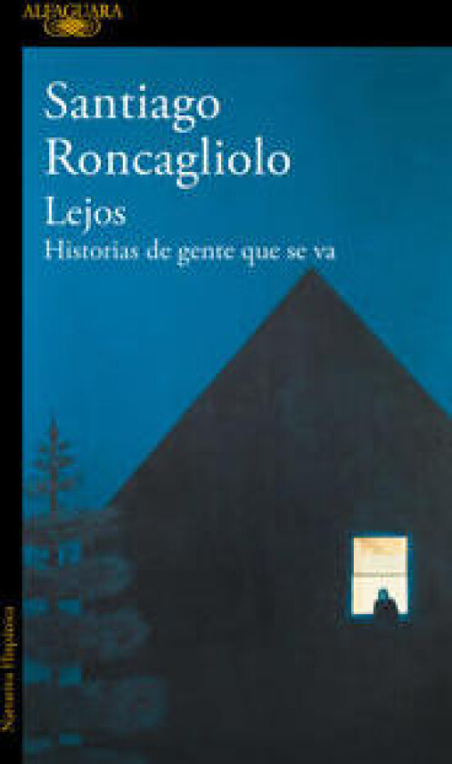 Lejos. Historias de Gente Que Se Va / Far Away. Stories of People Who Leave