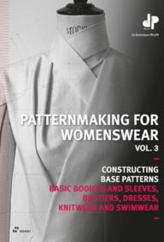 Patternmaking for Womenswear, Vol 3: Basic Bodices and Sleeves, Bustiers, Dresses, Knitwear and Swimwear