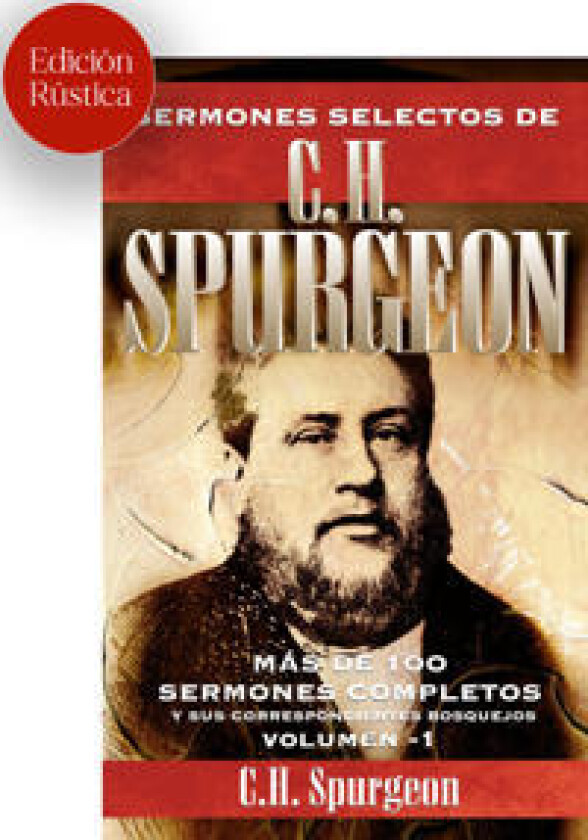 Sermones Selectos de C. H. Spurgeon Vol. 1