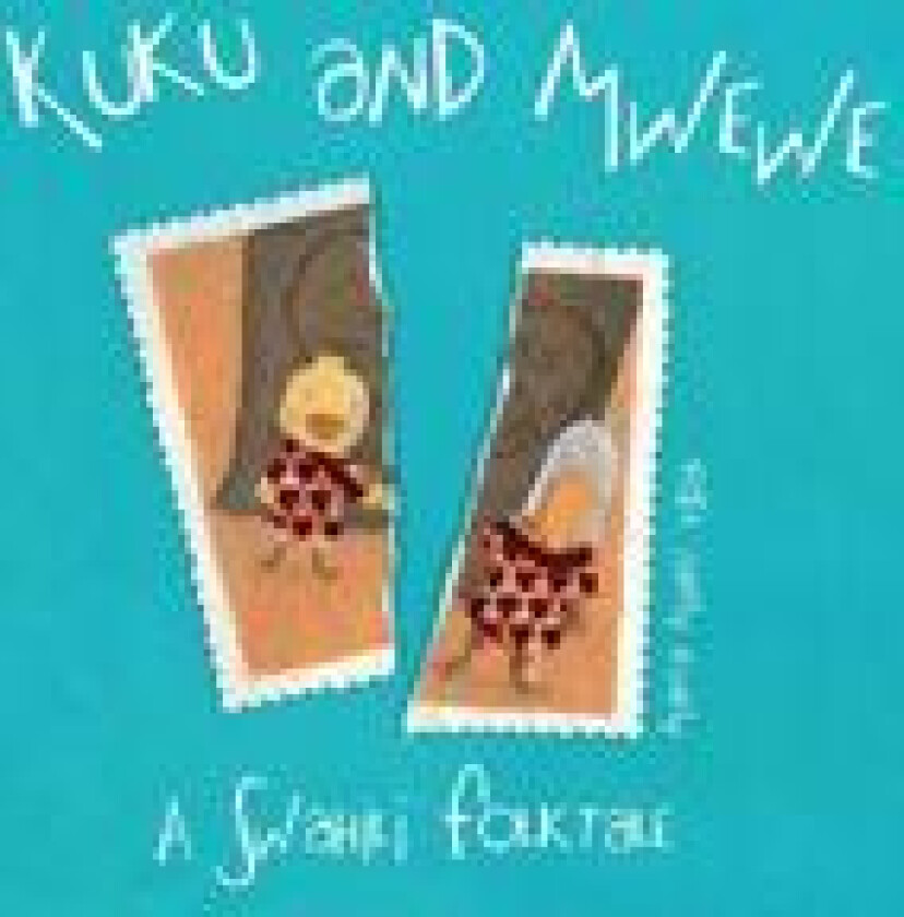 Kuku and Mwewe - A Swahili Folktale