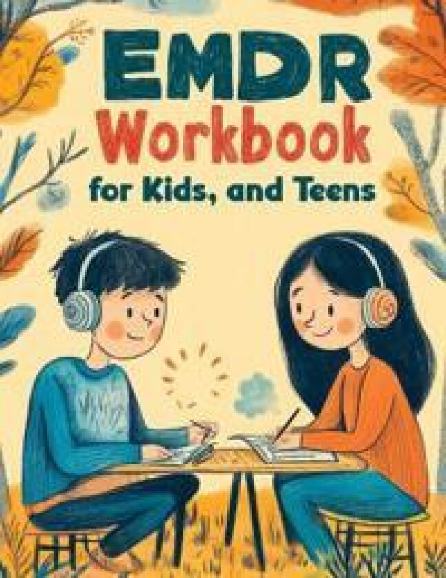Emdr Workbook for Kids, and Teens