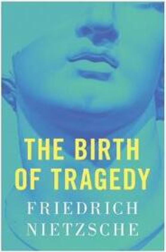 The Birth of Tragedy