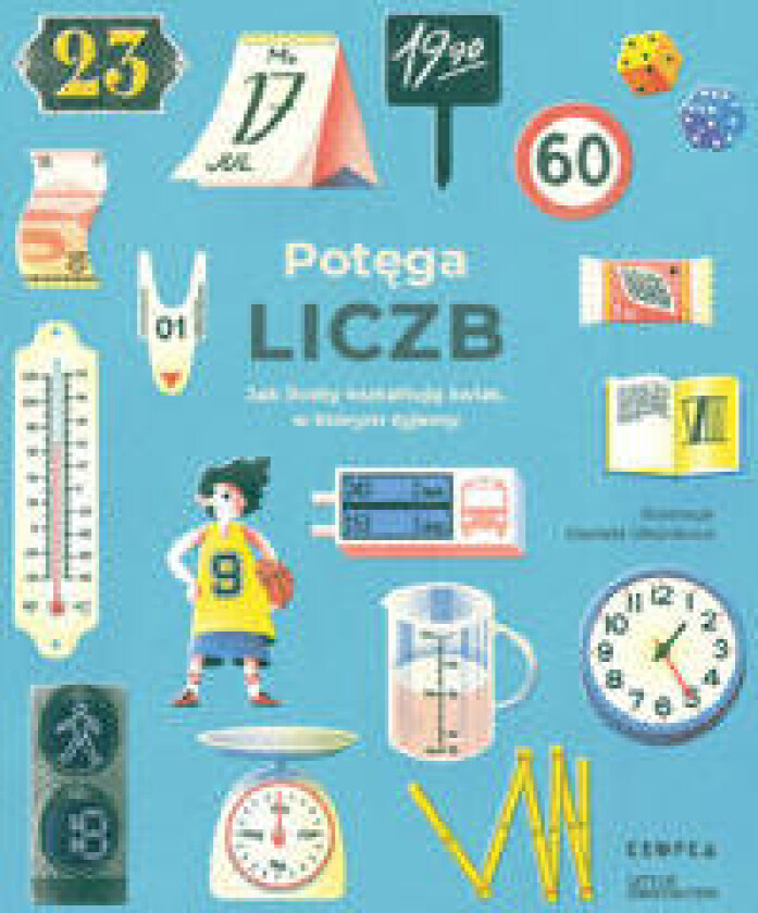 Potega liczb. Jak liczby ksztaltuja swiat w którym zyjemy