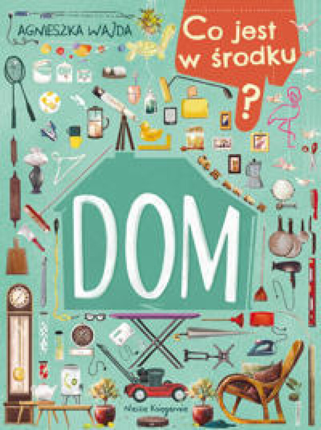 Co jest w srodku? Dom