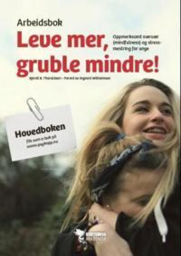 Leve mer, gruble mindre! Arbeidsbok