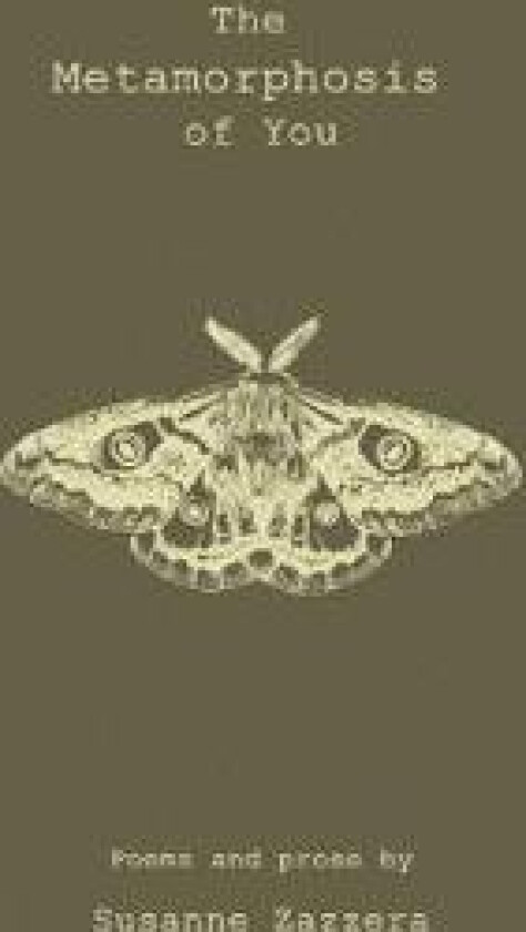 The Metamorphosis of You