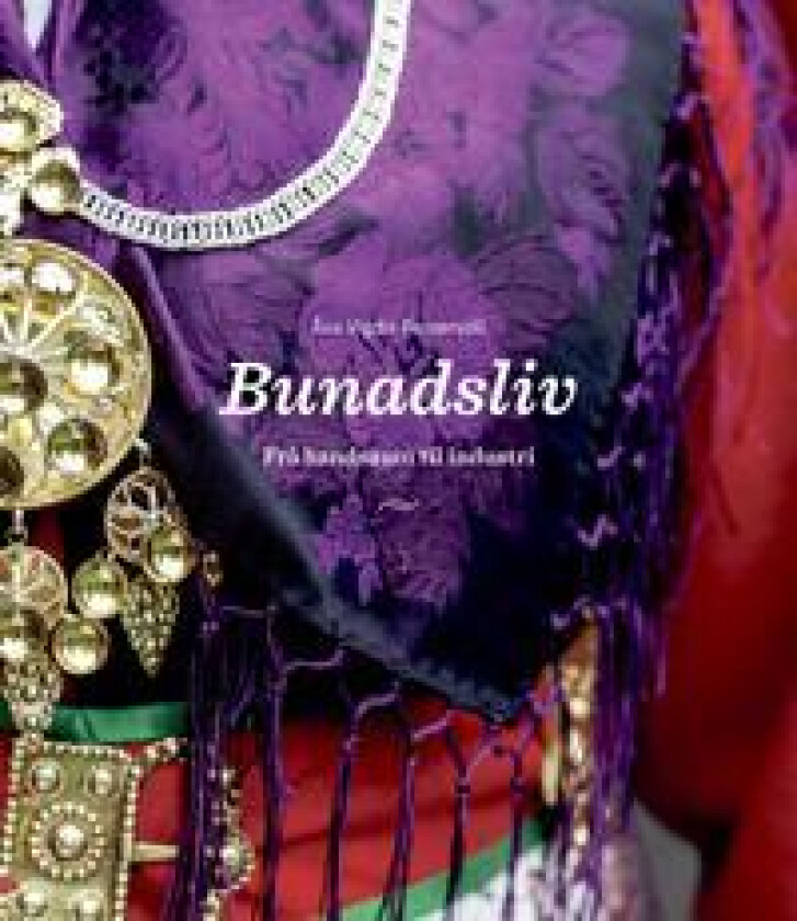 Bunadsliv; frå handsaum til industri