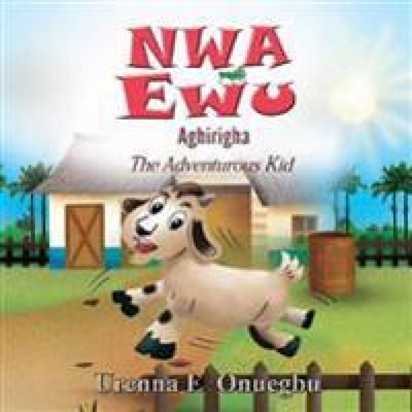 Nwa Ewu Aghirigha: The Adventurous Kid (igbo ed.)