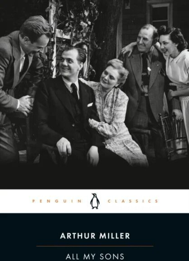 All My Sons av Arthur Miller, C.W.E Bigsby