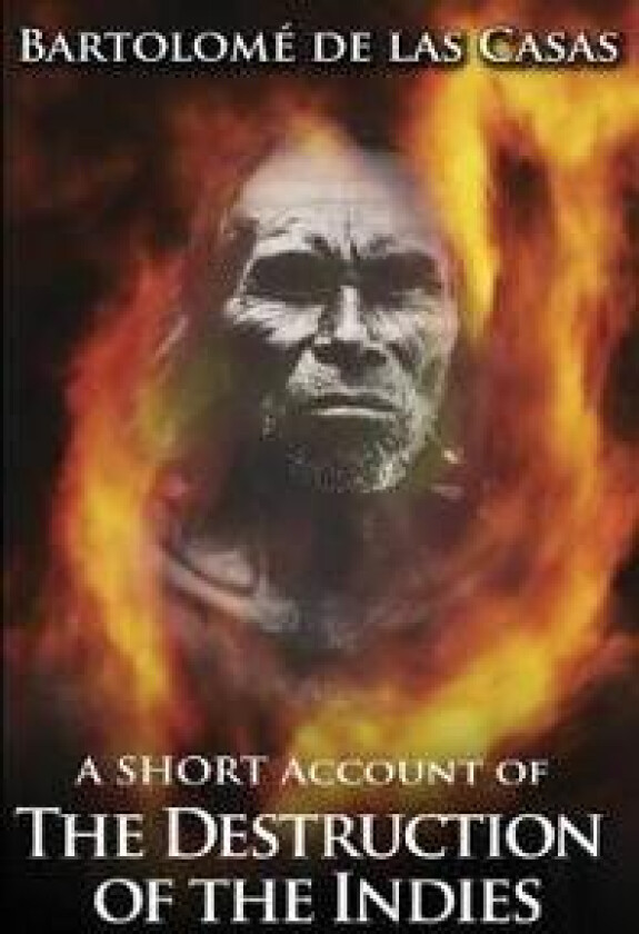 A Short Account of the Destruction of the Indies