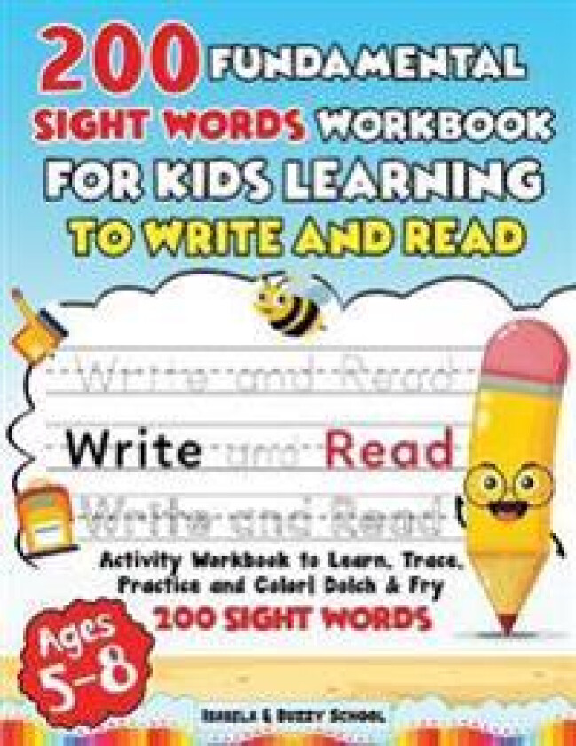 200 Fundamental Sight Words Workbook for Kids Learning to Write and Read