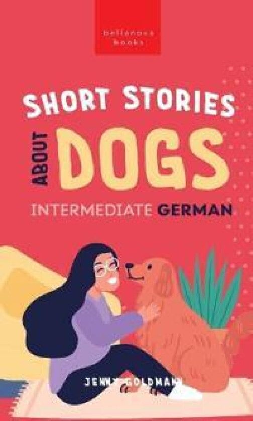 Short Stories about Dogs in Intermediate German (B1-B2 CEFR)