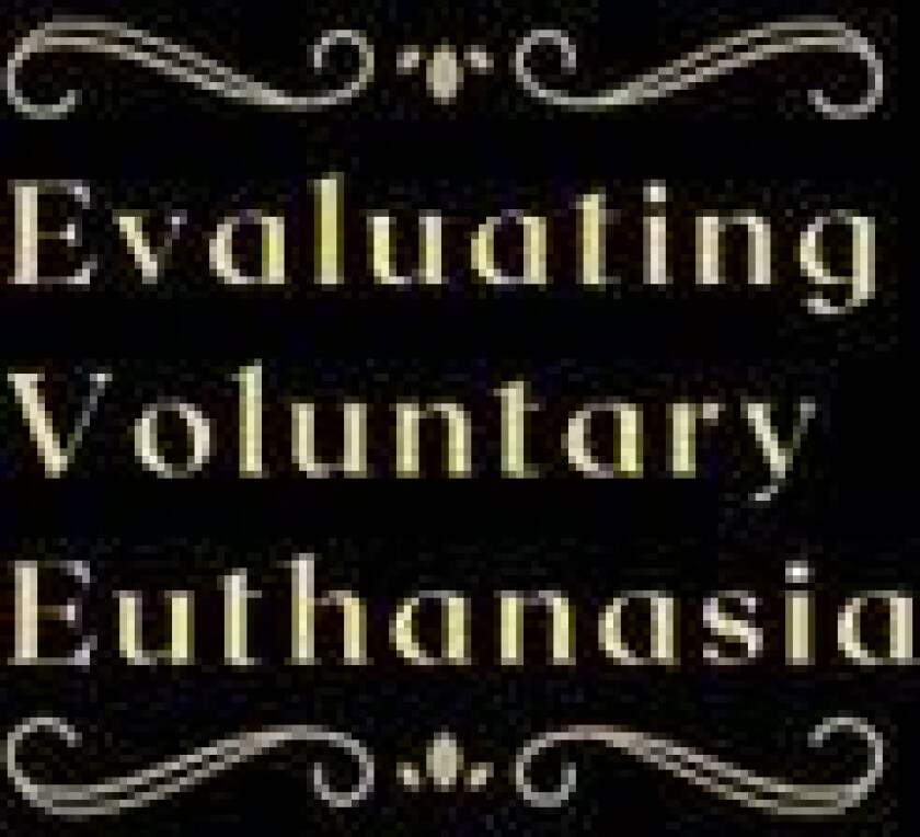 Evaluating Voluntary Euthanasia