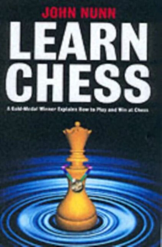 Learn Chess av John Nunn