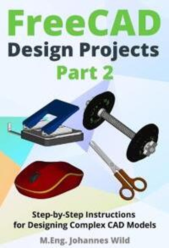 FreeCAD Design Projects - Part 2